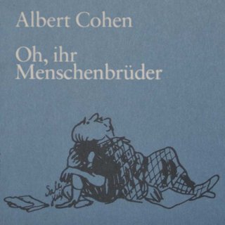 Lesung: Buchcover „Oh, ihr Menschenbrüder“ von Albert Cohen.