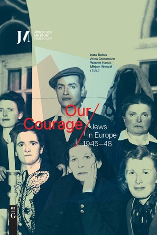 Cover for "Our Courage Jews in Europe 1945–48"